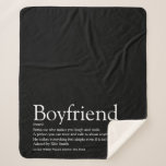 Boyfriend Definition Black and White Modern Sherpa Blanket<br><div class="desc">Personalize for your boyfriend to create a unique valentine,  Christmas or birthday gift. A perfect way to show him how amazing he is every day. You can even customize the background to their favourite color. Designed by Thisisnotme©</div>