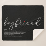 Boyfriend Definition Love Heart Elegant Script Sherpa Blanket<br><div class="desc">Personalize for your best ever boyfriend to create a unique  gift. A perfect way to show him how amazing he is every day. You can even customize the background to their favourite color. Designed by Thisisnotme©</div>