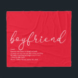 Boyfriend Definition Script Love Heart Red Fleece Blanket<br><div class="desc">Personalize for your best ever boyfriend to create a unique gift. A perfect way to show him how amazing he is every day. You can even customize the background to their favourite color. Designed by Thisisnotme©</div>