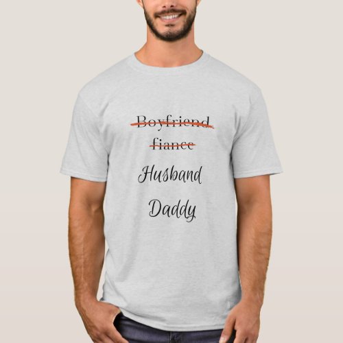 Boyfriend fiance Husband daddy T_Shirt