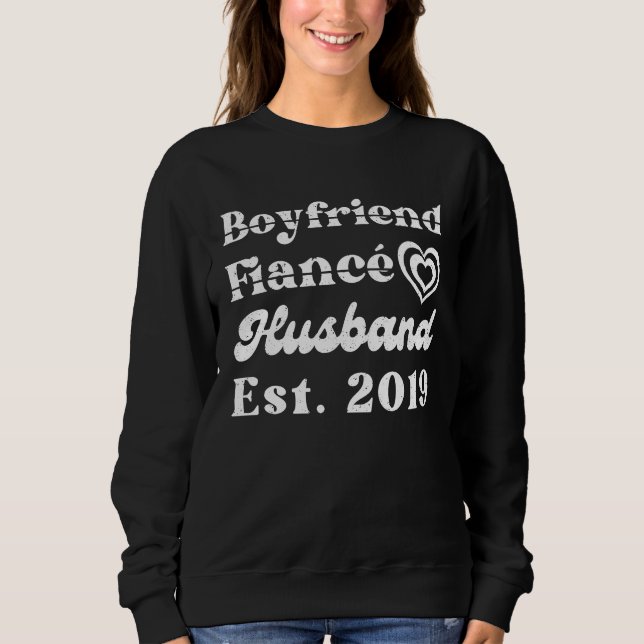 Boyfriend Fiance Husband Est 2019 Wedding Annivers Sweatshirt (Front)