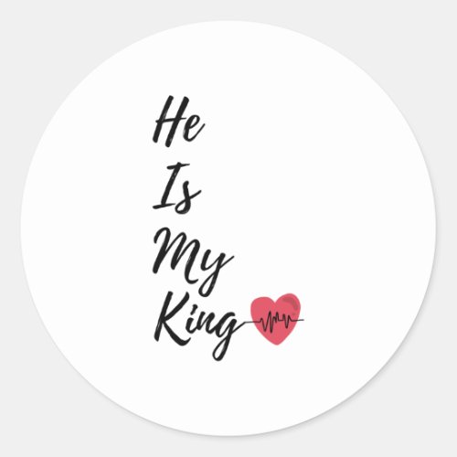 Boyfriend Gift He Is my King I Love My Boyfriend Classic Round Sticker