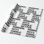 Boyfriend Husband Christmas Birthday Mormon Guys Wrapping Paper<br><div class="desc">Boyfriend Husband Christmas Birthday Mormon Guys Cuddle Better bestselling Wrapping Paper</div>