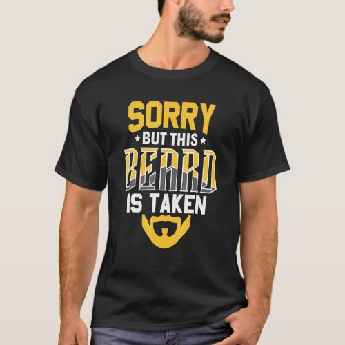 Boyfriend Husband Fiance Sorry But This Beard Is T T_Shirt