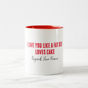 Boyfriend I Love You Like A Fat Kid Loves Cake Two-Tone Coffee Mug