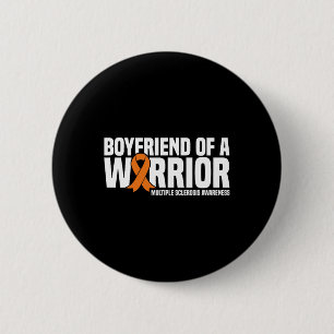 Boyfriend Of A Warrior Ms Multiple Sclerosis Aware Button