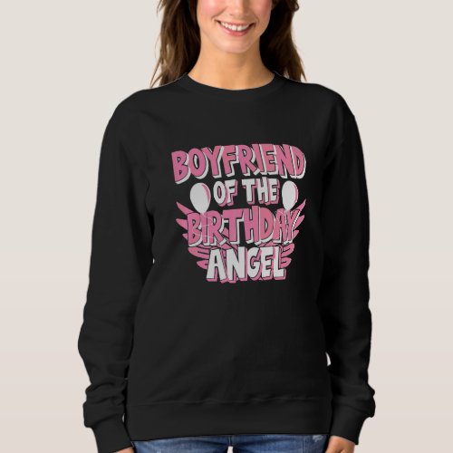 Boyfriend Of The Birthday Angel Girls Party Sweatshirt