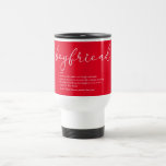 Boyfriend Script Love Heart Red Travel Mug<br><div class="desc">Personalise for your special boyfriend to create a unique anytime gift. A perfect way to show him how amazing he is every day. You can even customize the background to their favourite color. Designed by Thisisnotme©</div>