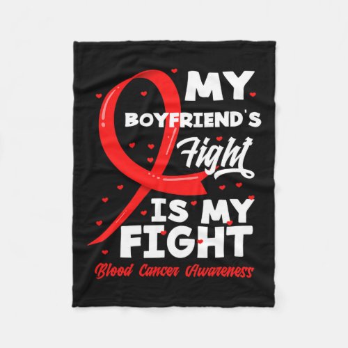 Boyfriends Fight Is My Fight Blood Cancer Awarene Fleece Blanket