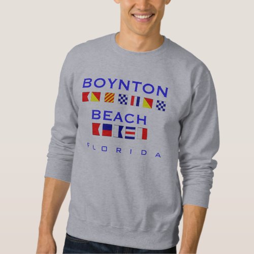 Boynton Beach FL _ Nautical Flag Spelling Sweatshirt