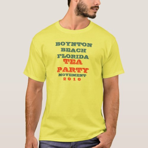 BOYNTON BEACH FLORIDA  TEA PARTY MOVEMENT T_Shirt