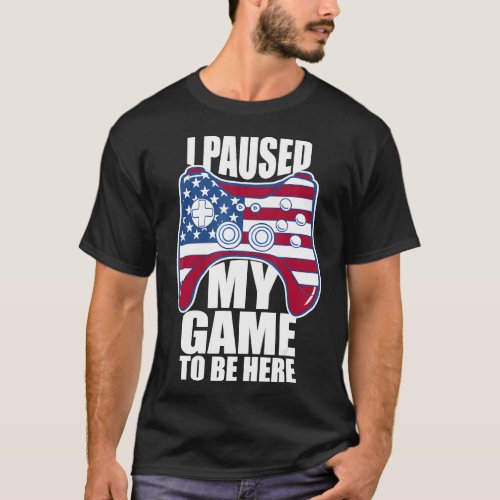 Boys 4th of July Shirt I Paused My Game to Be Here