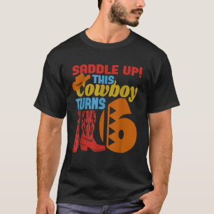 Boys 6 Year Old Birthday Party This Cowboy Turns 6 T-Shirt