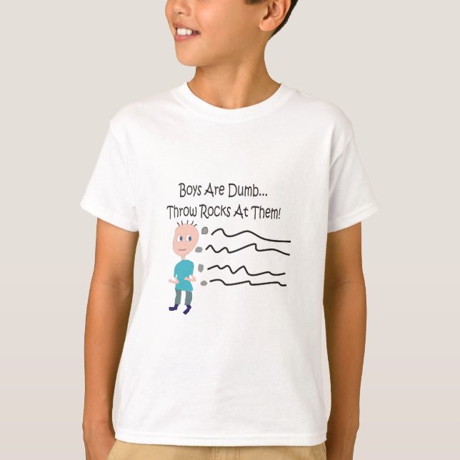 Boys are Dumb "Throw Rocks At Them!" T-Shirt (Front)