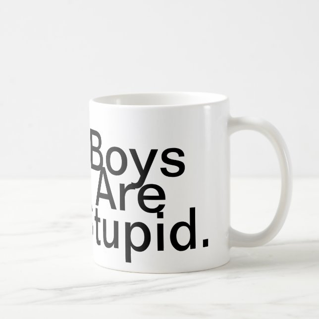 Boys Are Stupid Mug (Right)