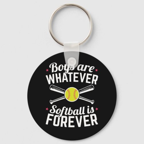 Boys Are Whatever Softball Is Forever Keychain