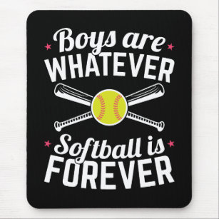 Boys Are Whatever Softball Is Forever Mouse Pad