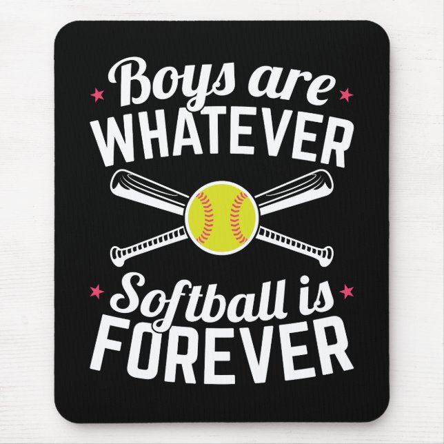 Boys Are Whatever Softball Is Forever Mouse Pad (Front)