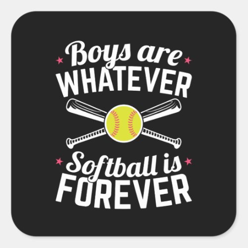 Boys Are Whatever Softball Is Forever Square Sticker