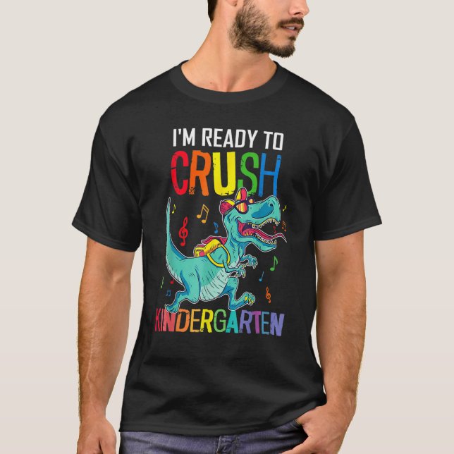 Boys Back To School I'm Ready To Crush Kindergarte T-Shirt (Front)