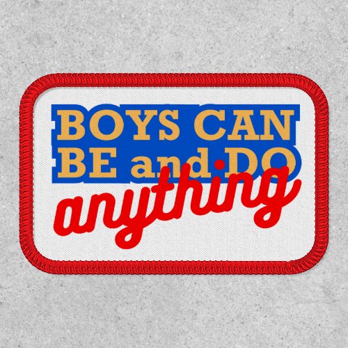 Boys Can Be and Do Anything patch