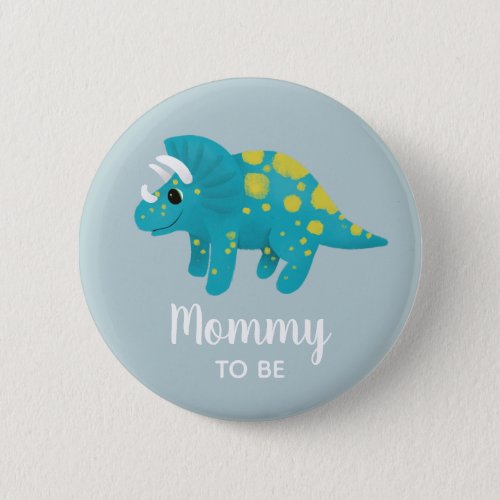 Boys Cute Blue Dinosaur Mommy to Be Baby Shower Button