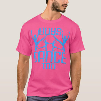 Boys Dance Too Ballet Jazz Ballroom Dancing T-Shirt