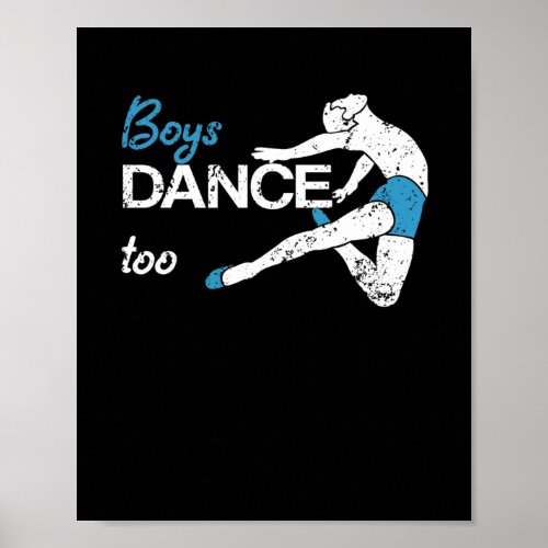 Boys Dance Too ballet teacher student dancer Poster