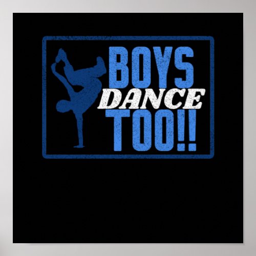 Boys Dance Too Dancers Dancing Day Graphic Poster