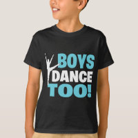 Boys Dance Too Gift For All Dancers