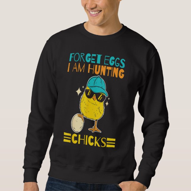 Boys Easter Outfit Forget Eggs I m Hunting Chicks Sweatshirt (Front)