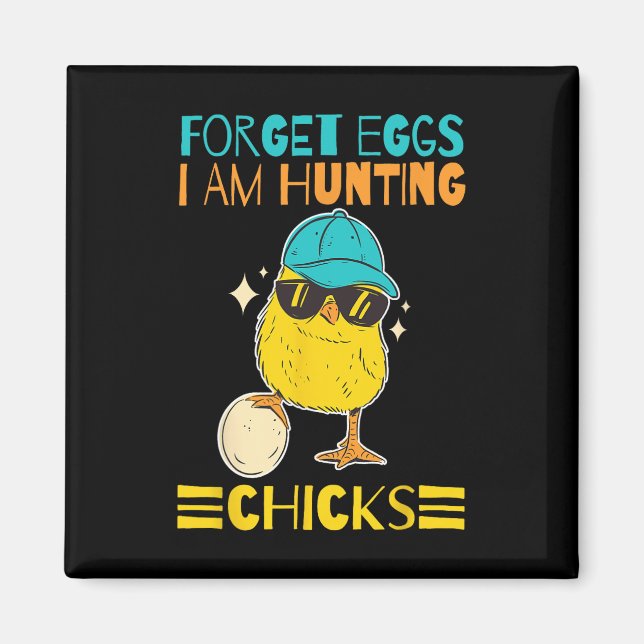 Boys Easter Outfit Forget Eggs I'm Hunting Chicks  Magnet (Front)