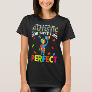 Boys Girls Autism Society Says Autistic God Says I T-Shirt