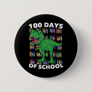 Boys Girls Kids Student T Rex 100 Days Of School Button