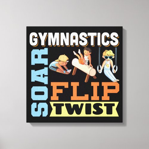 Boys Gymnastics Quote _ Soar Flip Twist  Canvas Print