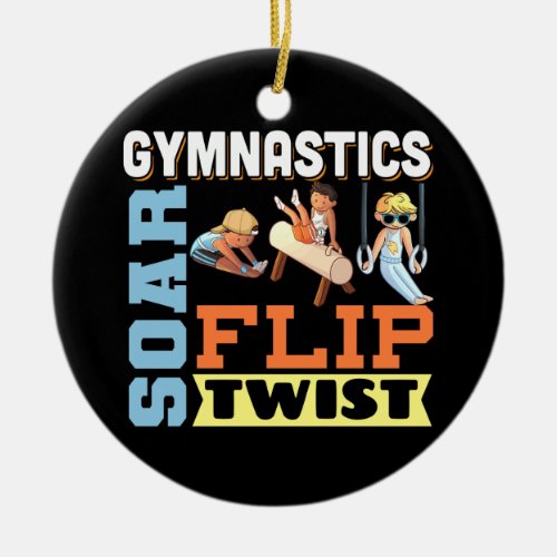 Boys Gymnastics Quote _ Soar Flip Twist  Ceramic Ornament
