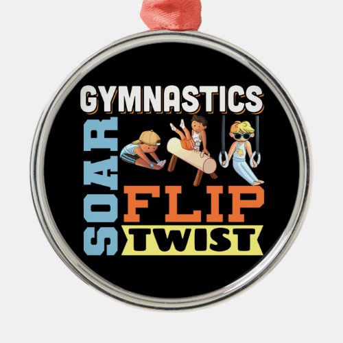 Boys Gymnastics Quote _ Soar Flip Twist  Metal Ornament