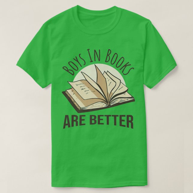Boys In Books Are Better  T-Shirt (Design Front)