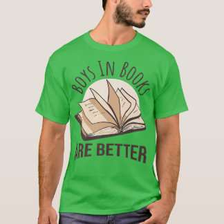 Boys In Books Are Better T-Shirt