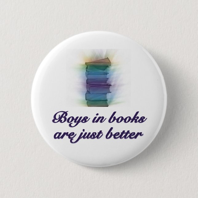 BOYS IN BOOKS ARE JUST BETTER PINBACK BUTTON (Front)