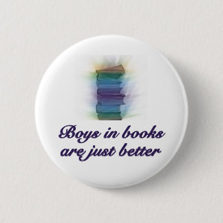 BOYS IN BOOKS ARE JUST BETTER PINBACK BUTTON