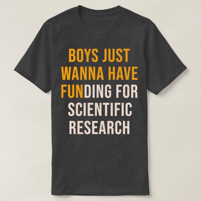 Boys just wanna have fun  T-Shirt (Design Front)