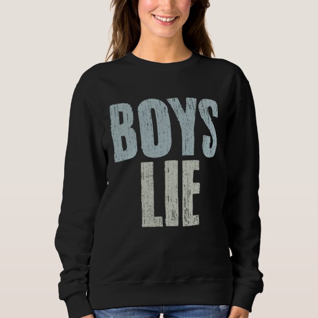 Boys Lie Emotional Sarcasm An Introverted Relation Sweatshirt (Front)