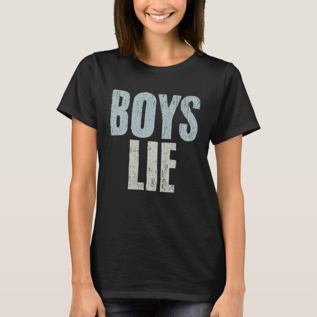 Boys Lie Emotional Sarcasm An Introverted Relation T-Shirt (Front)