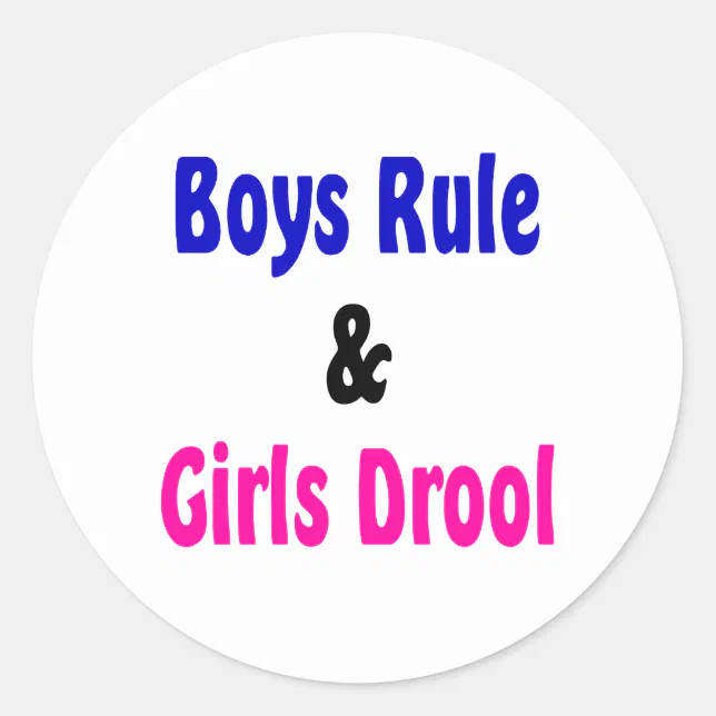 Boys Rule And Girls Drool Classic Round Sticker Zazzle 3436