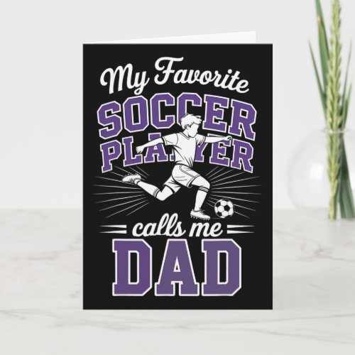 Boys Soccer Dad My Favorite Soccer Player Calls Me Card