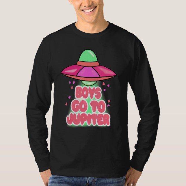 Boys To Jupiter Funny Alien Space Happy Valentines T-Shirt (Front)