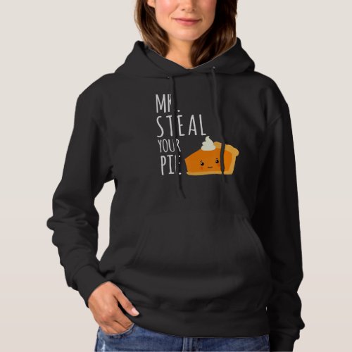 Boys Toddlers Kids Funny Mr Steal Your Pie Thanksg Hoodie