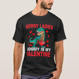 Boys Valentine s Day  Sorry Mommy Is My Valentine T-Shirt