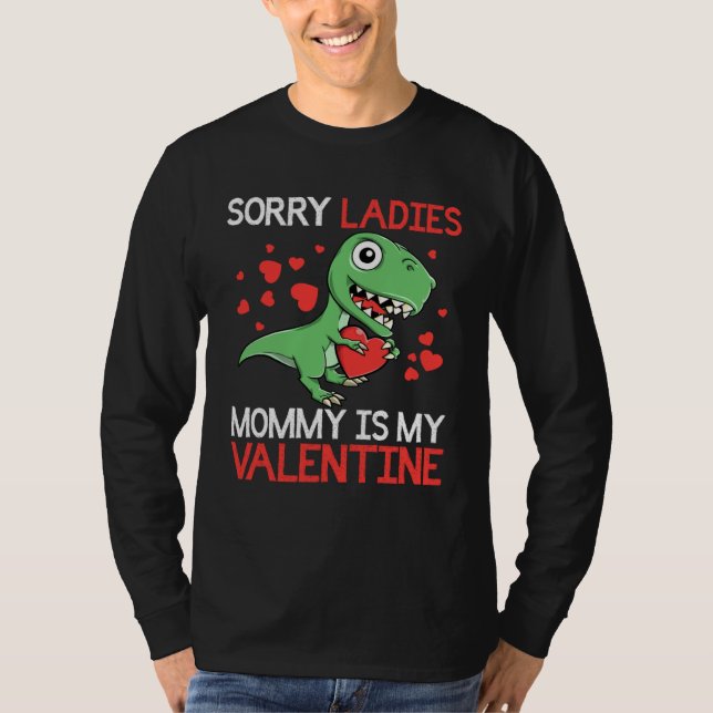 Boys Valentines Day kids Sorry Mommy Is My Valenti T-Shirt (Front)